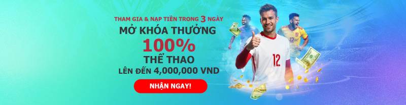 Thưởng 100% nạp lần đầu tại thể thao – Mở khóa tài khoản, tăng cơ hội thắng lớn